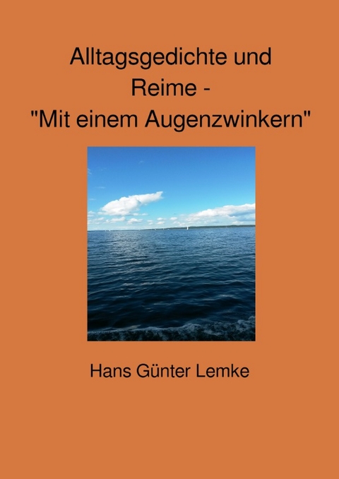 Alltagsgedichte und Reime " Mit einem Augenzwinkern" - hans g&uuml;nter lemke
