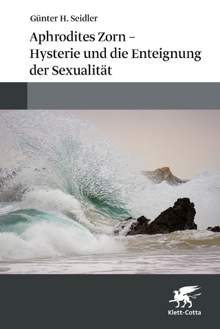Aphrodites Zorn – Hysterie und die Enteignung der Sexualität