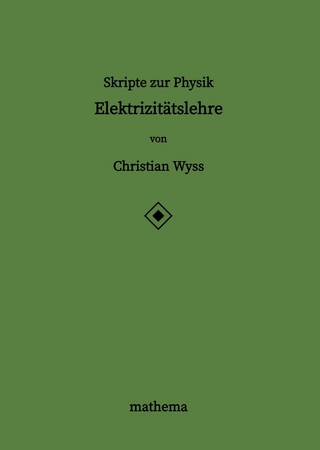 Skripte zur Physik - Elektrizitätslehre