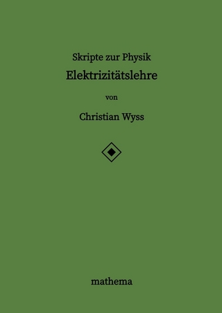 Skripte zur Physik - Elektrizitätslehre