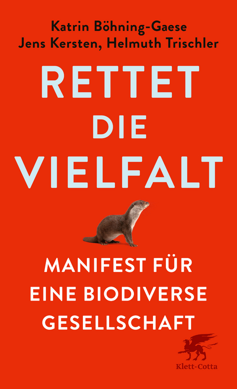 Rettet die Vielfalt - Katrin Böhning-Gaese, Jens Kersten, Helmuth Trischler