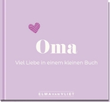 Oma. Viel Liebe in einem kleinen Buch - Elma van Vliet