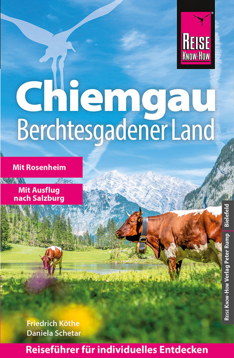 Reise Know-How Reisef&uuml;hrer Chiemgau, Berchtesgadener Land - Friedrich K&ouml;the, Daniela Schetar