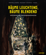B&auml;ume leuchtend, B&auml;ume blendend - Jutta Tremmel-Endres, Wolfram Metzger