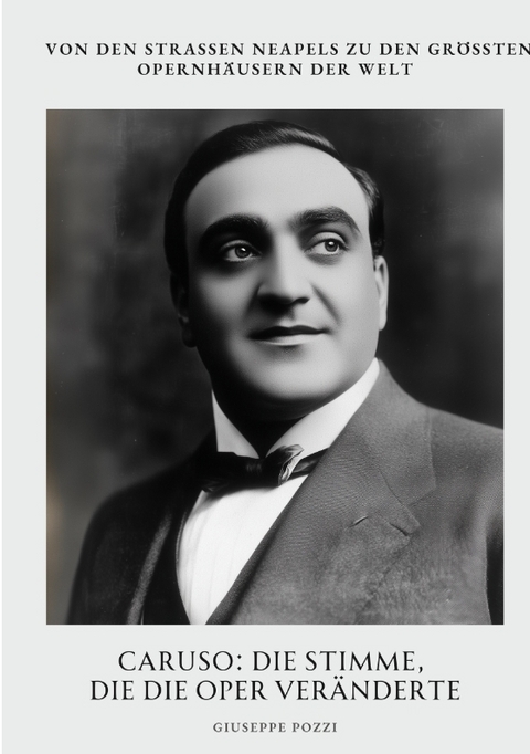 Caruso: Die Stimme, die die Oper veränderte - Giuseppe Pozzi