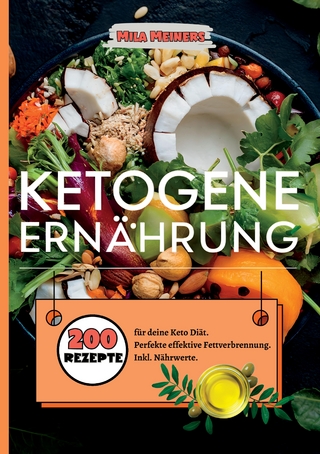 Ketogene Ernährung- 200 Rezepte für deine Keto Diät.