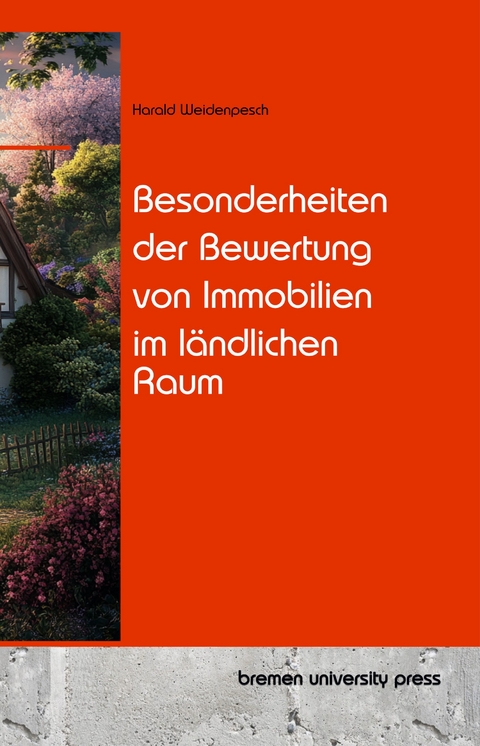 Besonderheiten der Bewertung von Immobilien im l&auml;ndlichen Raum - Harald Weidenpesch