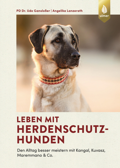 Leben mit Herdenschutzhunden - Udo Gansloßer, Angelika Lanzerath