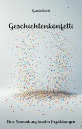 Geschichtenkonfetti - Gisela Koch