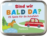 Sind wir bald da? 25 Spiele f&uuml;r die Autofahrt