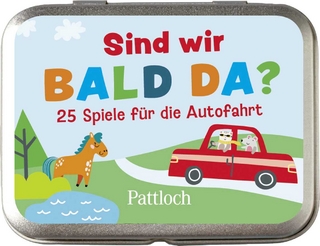 Sind wir bald da? 25 Spiele für die Autofahrt - 