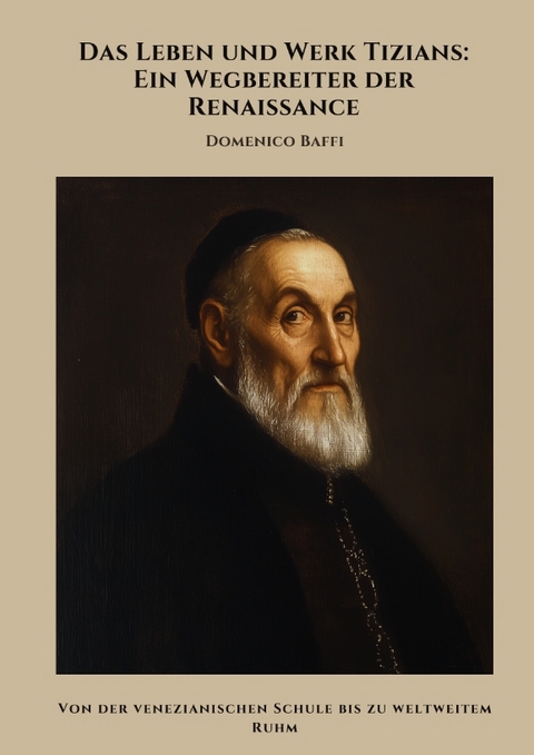 Das Leben und Werk Tizians: Ein Wegbereiter der Renaissance - Domenico Baffi