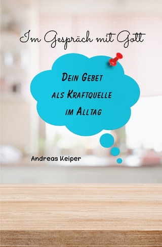 Im Gespräch mit Gott