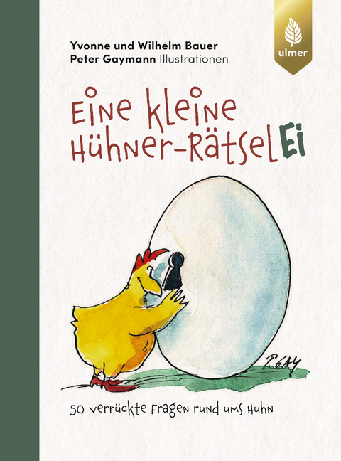 Eine kleine H&uuml;hner-R&auml;tsel Ei - Wilhelm Bauer, Yvonne Bauer, Peter Gaymann