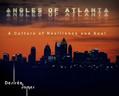 Angles of Atlanta - Desir&eacute;e James