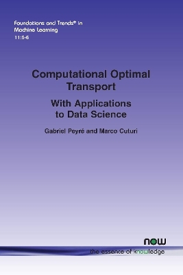 Computational Optimal Transport - Gabriel Peyr&eacute;, Marco Cuturi