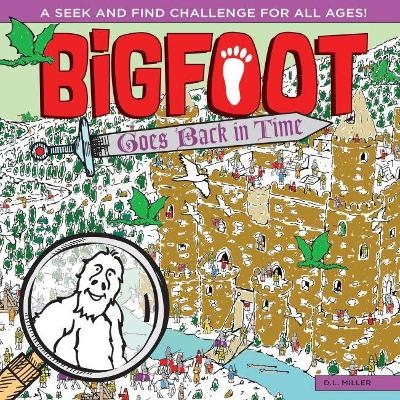 Bigfoot Goes Back in Time - D. L. Miller