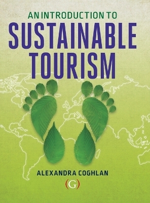 An Introduction to Sustainable Tourism - Alexandra Coghlan