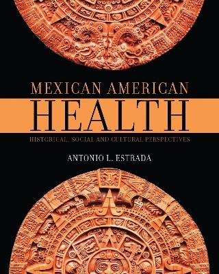 Mexican American Health - Antonio L. Estrada