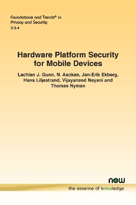 Hardware Platform Security for Mobile Devices - Lachlan J. Gunn, N. Asokan, Jan-Erik Ekberg, Hans Liljestrand, Vijayanand Nayani
