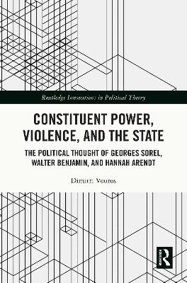 Constituent Power, Violence, and the State - Dimitri Vouros