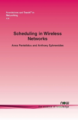 Scheduling in Wireless Networks - Anna Pantelidou, Anthony Aphremides
