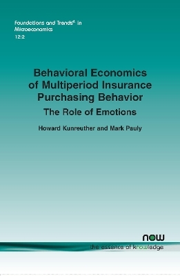 Behavioral Economics of Multiperiod Insurance Purchasing Behavior - Howard Kunreuther, Mark Pauly