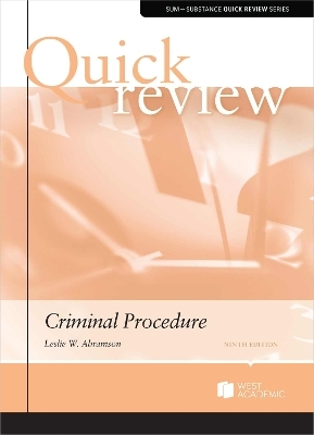Quick Review of Criminal Procedure - Leslie W. Abramson