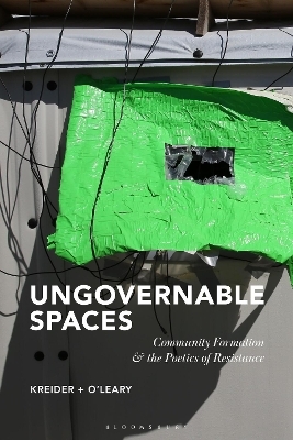 Ungovernable Spaces - Kristen Kreider, James O'Leary