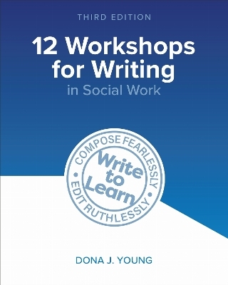 12 Workshops for Writing in Social Work - Dona J. Young