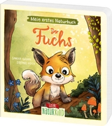 Mein erstes Naturbuch - Der Fuchs - Sandra Grimm