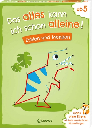 Das alles kann ich schon alleine! Zahlen und Mengen