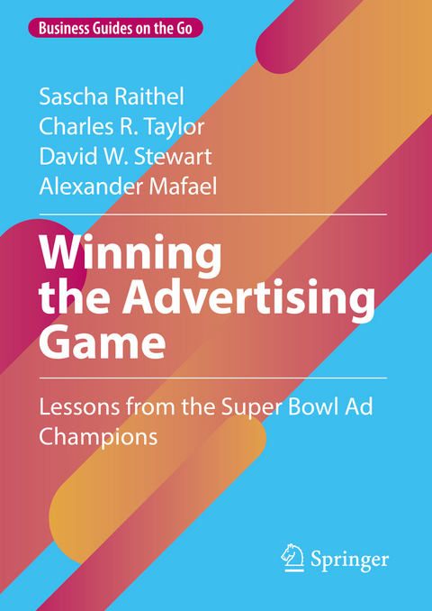 Winning the Advertising Game - Sascha Raithel, Charles R. Taylor, David W. Stewart, Alexander Mafael
