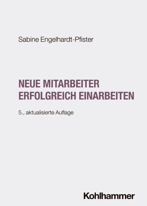 Neue Mitarbeiter erfolgreich einarbeiten - Sabine Engelhardt-Pfister