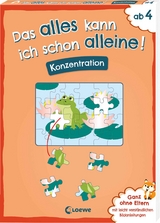 Das alles kann ich schon alleine! Konzentration - Christiane Wittenburg