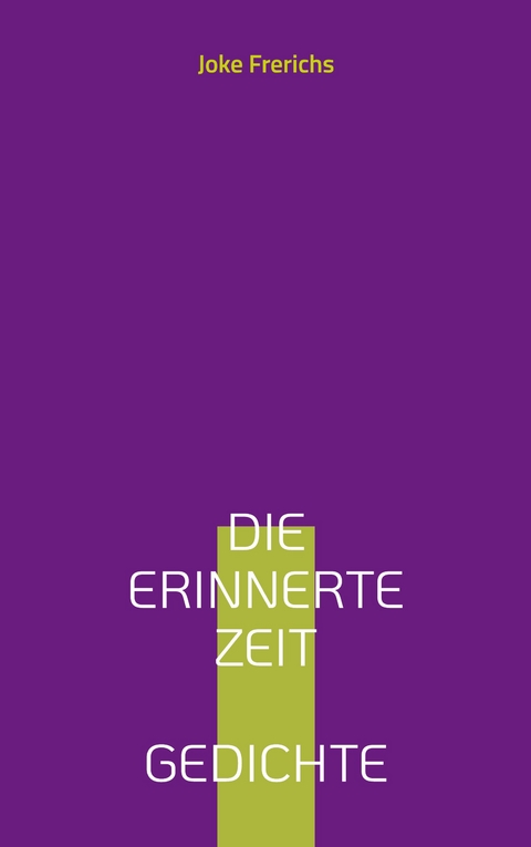 Die erinnerte Zeit - Joke Frerichs