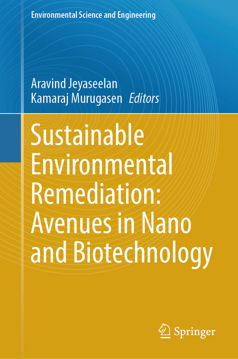 Sustainable Environmental Remediation: Avenues in Nano and Biotechnology - 