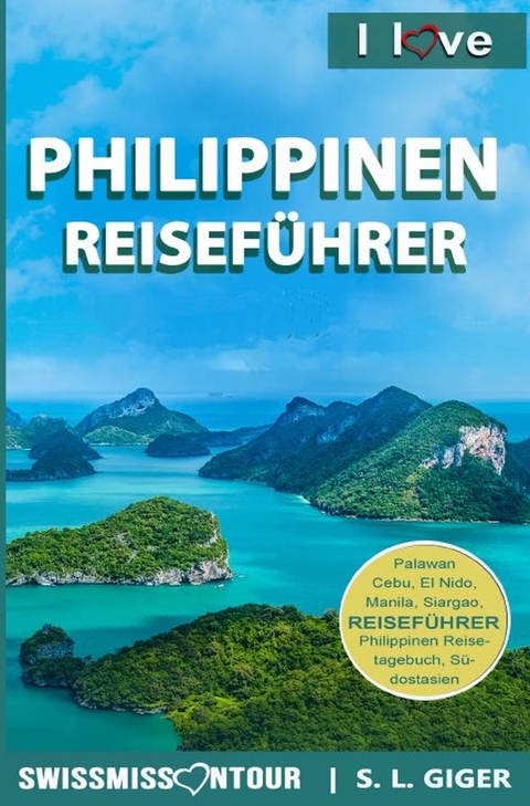 Philippinen Reisef&uuml;hrer - S. L. Giger, Swissmiss Ontour