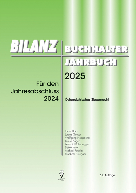 BILANZBUCHHALTER JAHRBUCH 2025 - Lorant BA MA Bacs, Reinhold Kaltenegger, Teresa BSc. MSc. Kager, Michael MSc. LL.M. Peterka, Elisabeth Mag. Puntigam, Lorenz Mag. Genser