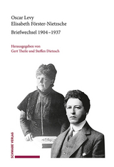 Briefwechsel 1904&ndash;1937 - Oscar Levy, Elisabeth F&ouml;rster-Nietzsche