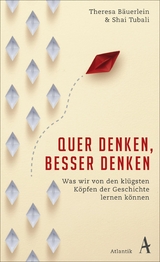 Quer denken, besser denken - Theresa Bäuerlein, Shai Tubali