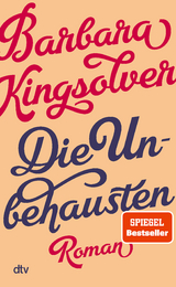 Die Unbehausten - Barbara Kingsolver