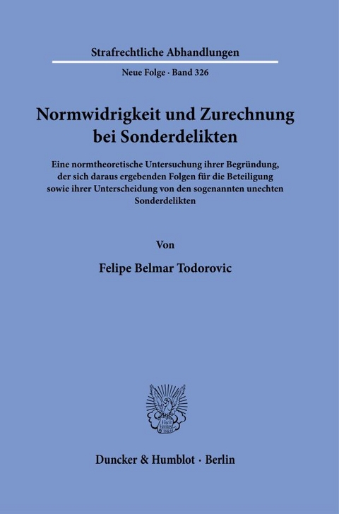 Normwidrigkeit und Zurechnung bei Sonderdelikten - Felipe Belmar Todorovic