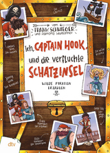 Ich, Captain Hook, und die verfluchte Schatzinsel &ndash; Wilde Piraten erz&auml;hlen - Frank Schwieger