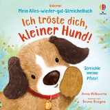 Mein Alles-wieder-gut-Streichelbuch: Ich tr&ouml;ste dich, kleiner Hund!