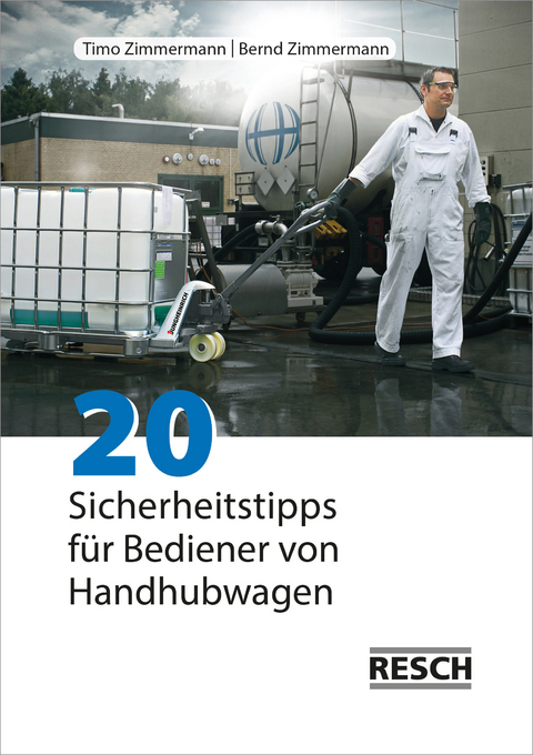 20 Sicherheitstipps f&uuml;r Bediener von Handhubwagen - Bernd Zimmermann, Timo Zimmermann