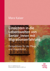 Einsichten in die Lebenswelten von Senior_innen mit Migrationserfahrung - Mara Kaiser