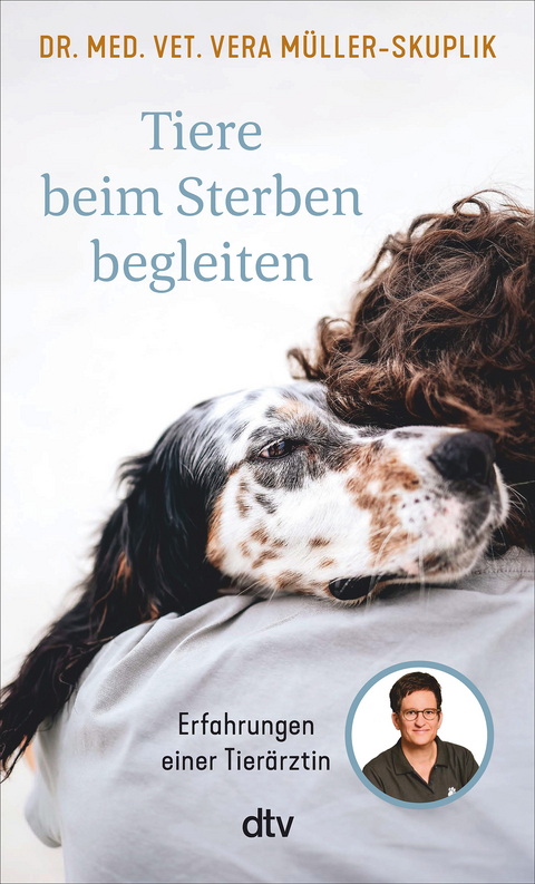 Tiere beim Sterben begleiten - Vera M&uuml;ller-Skuplik