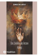 Das Zeitalter des letzten K&ouml;nigs - &Eacute;mile de Li&eacute;ge