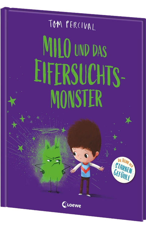 Milo und das Eifersuchtsmonster (Die Reihe der starken Gef&uuml;hle) - Tom Percival